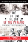Fortune at the Bottom of the Pyramid, Revised and Updated 5th Anniversary Edition, The : Eradicating Poverty Through Profits - eBook