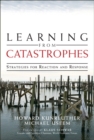 Learning from Catastrophes :  Strategies for Reaction and Response - eBook