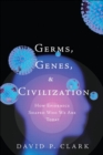 Germs, Genes, & Civilization :  How Epidemics Shaped Who We Are Today - eBook