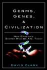 Germs, Genes, & Civilization : How Epidemics Shaped Who We Are Today - eBook