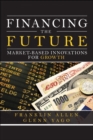 Financing the Future :  Market-Based Innovations for Growth - eBook