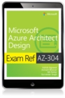 Exam Ref AZ-304 Microsoft Azure Architect Design - eBook