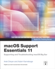 macOS Support Essentials 11 - Apple Pro Training Series :  Supporting and Troubleshooting macOS Big Sur - eBook
