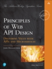 Principles of Web API Design : Delivering Value with APIs and Microservices - Book