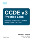 CCDE v3 Practice Labs : Preparing for the Cisco Certified Design Expert Lab Exam - eBook