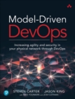Model-Driven DevOps : Increasing agility and security in your physical network through DevOps - Book