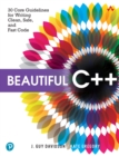 Beautiful C++ :  30 Core Guidelines for Writing Clean, Safe, and Fast Code - eBook