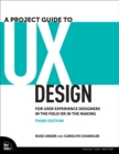 A Project Guide to UX Design : For User Experience Designers in the Field or in the Making - Book