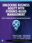 Unlocking Business Agility with Evidence-Based Management : Satisfy Customers and Improve Organizational Effectiveness - eBook