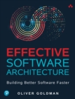 Effective Software Architecture : Building Better Software Faster - eBook