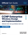 CCNP Enterprise Wireless Design ENWLSD 300-425 and Implementation ENWLSI 300-430 Official Cert Guide - Book