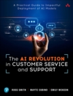 The AI Revolution in Customer Service and Support : A Practical Guide to Impactful Deployment of AI to Best Serve Your Customers - Book