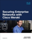 Securing Enterprise Networks with Cisco Meraki - Book