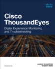 Cisco ThousandEyes : Digital Experience Monitoring and Troubleshooting - eBook