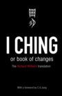 I Ching or Book of Changes : Ancient Chinese wisdom to inspire and enlighten - Book