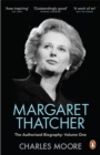 Margaret Thatcher : The Authorized Biography, Volume One: Not For Turning - Book