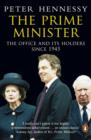 The Prime Minister : The Office And Its Holders Since 1945 - Book