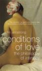 Conditions of Love : The Philosophy of Intimacy - Book