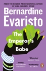 The Emperor's Babe : From the Booker prize-winning author of Girl, Woman, Other - Book