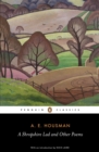 A Shropshire Lad and Other Poems : The Collected Poems of A.E. Housman - Book