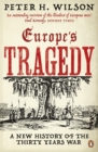 Europe's Tragedy : A New History of the Thirty Years War - Book