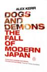 Dogs and Demons : The Fall of Modern Japan - Book
