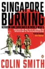 Singapore Burning : Heroism and Surrender in World War II - Book