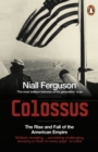Colossus : The Rise and Fall of the American Empire - Book