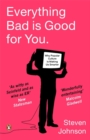 Everything Bad is Good for You : How Popular Culture is Making Us Smarter - Book