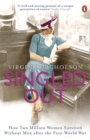 Singled Out : How Two Million Women Survived without Men After the First World War - Book