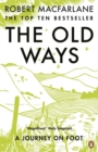 The Old Ways : A Journey on Foot - Book