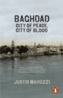 Baghdad : City of Peace, City of Blood - Book