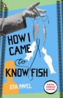 How I Came to Know Fish - Book