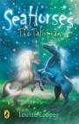Sea Horses: The Talisman - Book