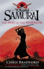 The Way of the Warrior (Young Samurai, Book 1) - Book