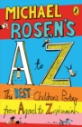 Michael Rosen's A-Z : The best children's poetry from Agard to Zephaniah - Book