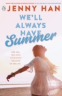 We'll Always Have Summer : Book 3 in the Summer I Turned Pretty Series - Book