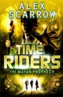 TimeRiders: The Mayan Prophecy (Book 8) - Book