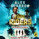 TimeRiders: The Pirate Kings : (Book 7) - eAudiobook