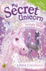 My Secret Unicorn: Twilight Magic and Friends Forever - eBook