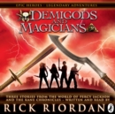 Demigods and Magicians : Three Stories from the World of Percy Jackson and the Kane Chronicles - eAudiobook