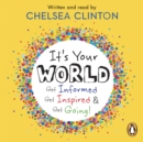 It's Your World : Get Informed, Get Inspired & Get Going! - eAudiobook