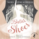 Ballet Shoes : A Story of Three Children on the Stage - eAudiobook