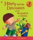 Harry and the Dinosaurs and the Bucketful of Stories - Book