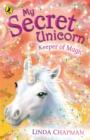 My Secret Unicorn: Keeper of Magic - eBook