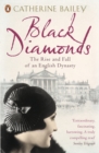Black Diamonds : The Rise and Fall of an English Dynasty - eBook