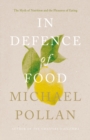 In Defence of Food : The Myth of Nutrition and the Pleasures of Eating - eBook