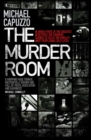 The Murder Room : In which three of the greatest detectives use forensic science to solve the world's most perplexing cold cases - eBook