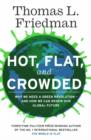 Hot, Flat, and Crowded : Why The World Needs A Green Revolution - and How We Can Renew Our Global Future - eBook