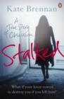 Stalked : A True Story of Obsession - eBook
